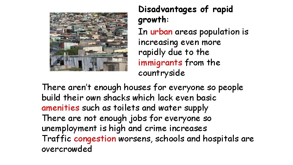 Disadvantages of rapid growth: In urban areas population is increasing even more rapidly due Disadvantages of rapid growth: In urban areas population is increasing even more rapidly due