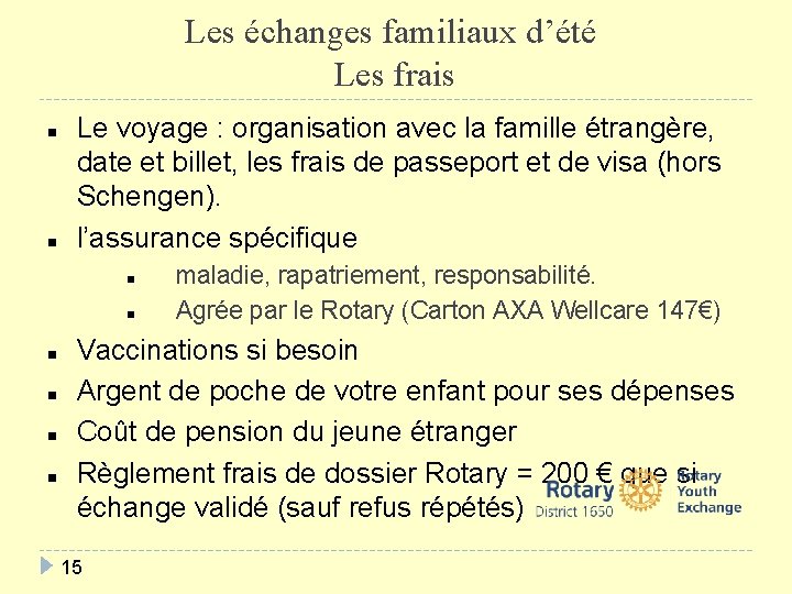 Les échanges familiaux d’été Les frais Le voyage : organisation avec la famille étrangère,