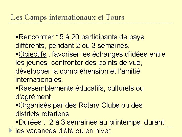 Les Camps internationaux et Tours Rencontrer 15 à 20 participants de pays différents, pendant