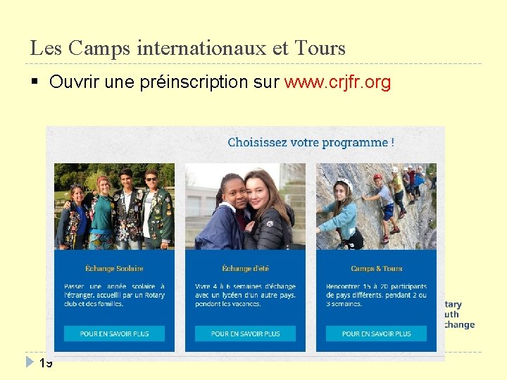 Les Camps internationaux et Tours Ouvrir une préinscription sur www. crjfr. org 19 