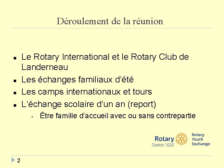 Déroulement de la réunion Le Rotary International et le Rotary Club de Landerneau Les