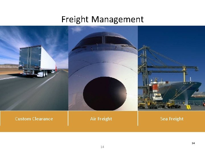 Freight Management Custom Clearance Air Freight 14 Sea Freight 14 