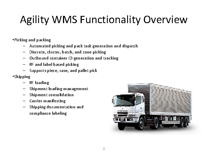 Agility WMS Functionality Overview • Picking and packing – Automated picking and pack task