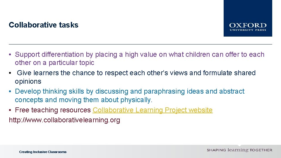 Collaborative tasks • Support differentiation by placing a high value on what children can