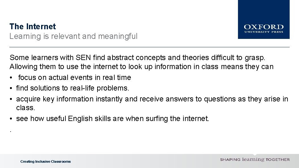 The Internet Learning is relevant and meaningful Some learners with SEN find abstract concepts