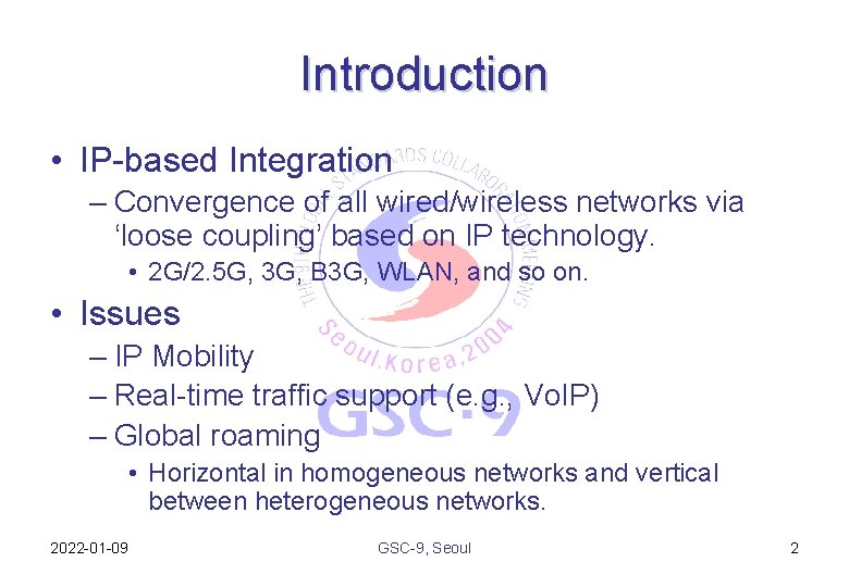 Introduction • IP-based Integration – Convergence of all wired/wireless networks via ‘loose coupling’ based