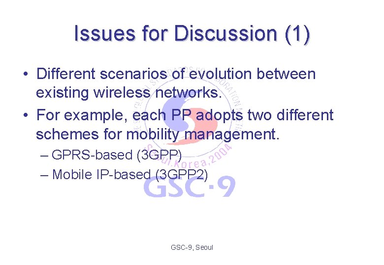 Issues for Discussion (1) • Different scenarios of evolution between existing wireless networks. •