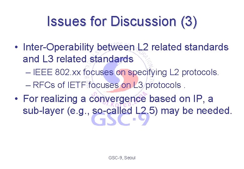 Issues for Discussion (3) • Inter-Operability between L 2 related standards and L 3