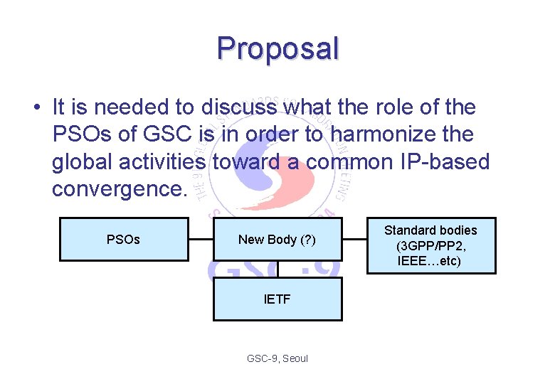 Proposal • It is needed to discuss what the role of the PSOs of