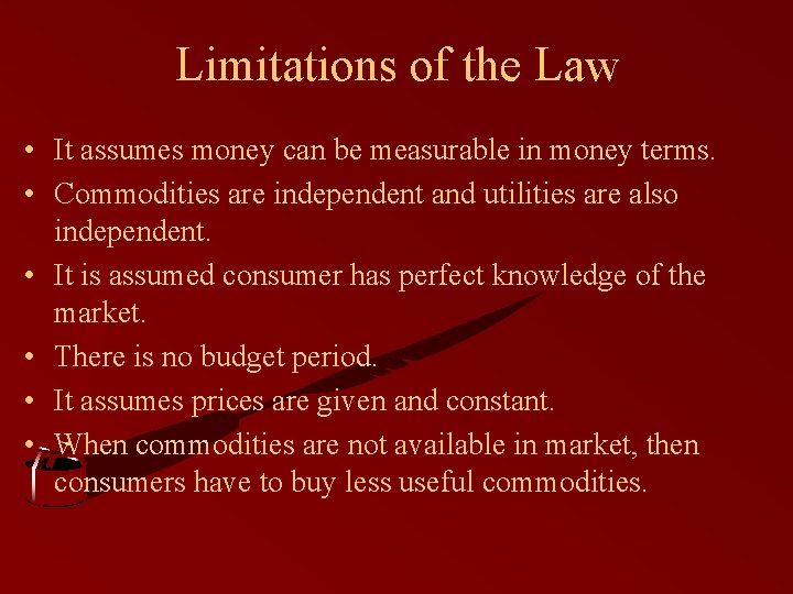 Limitations of the Law • It assumes money can be measurable in money terms. Limitations of the Law • It assumes money can be measurable in money terms.