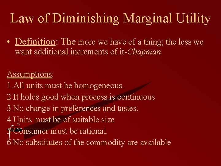 Law of Diminishing Marginal Utility • Definition: The more we have of a thing; Law of Diminishing Marginal Utility • Definition: The more we have of a thing;
