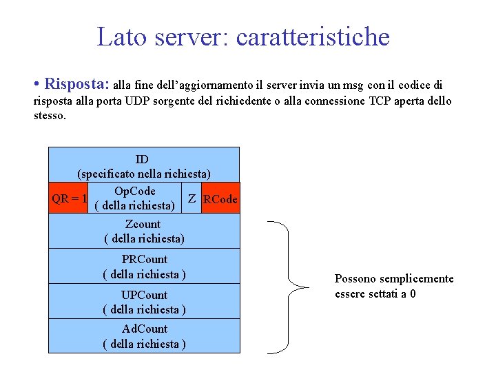 Lato server: caratteristiche • Risposta: alla fine dell’aggiornamento il server invia un msg con