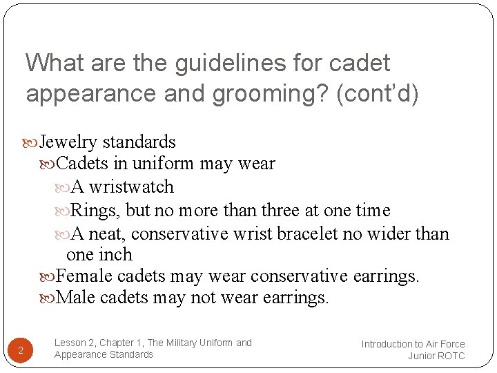 What are the guidelines for cadet appearance and grooming? (cont’d) Jewelry standards Cadets in