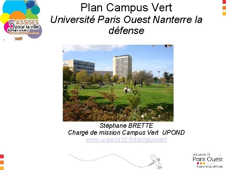 Plan Campus Vert Université Paris Ouest Nanterre la défense Stéphane BRETTE Chargé de mission