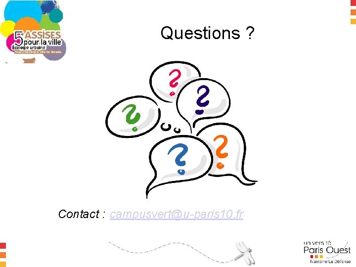 Questions ? Contact : campusvert@u-paris 10. fr 