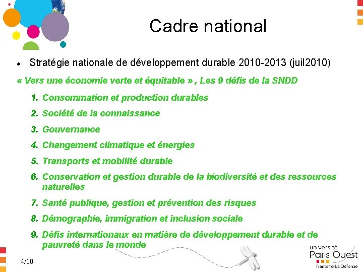 Cadre national Stratégie nationale de développement durable 2010 -2013 (juil 2010) « Vers une