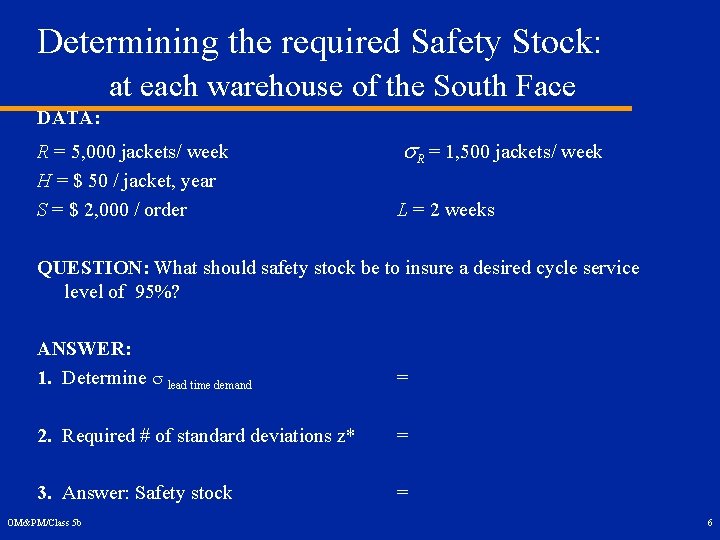Determining the required Safety Stock: at each warehouse of the South Face DATA: R