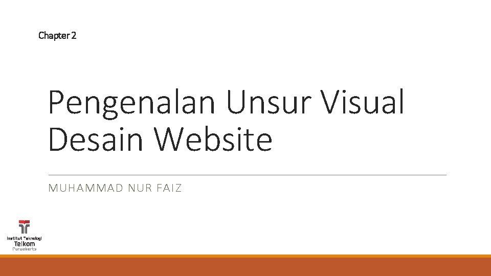 Chapter 2 Pengenalan Unsur Visual Desain Website MUHAMMAD NUR FAIZ 