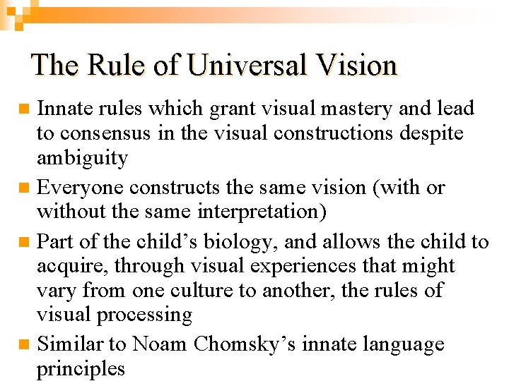 The Rule of Universal Vision Innate rules which grant visual mastery and lead to