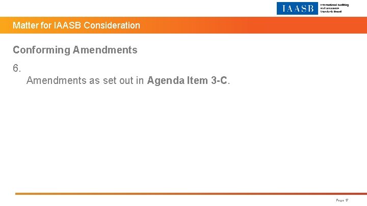 Matter for IAASB Consideration Conforming Amendments 6. Amendments as set out in Agenda Item