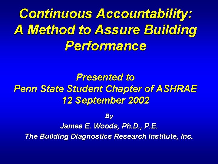 Continuous Accountability: A Method to Assure Building Performance Presented to Penn State Student Chapter