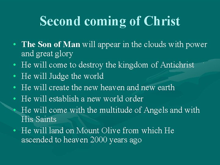 Second coming of Christ • The Son of Man will appear in the clouds