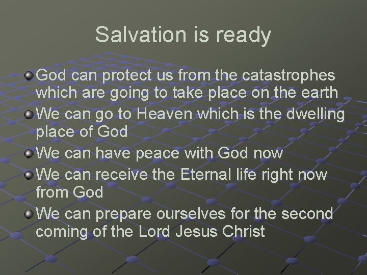Salvation is ready God can protect us from the catastrophes which are going to