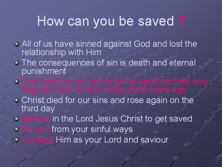 How can you be saved ? All of us have sinned against God and