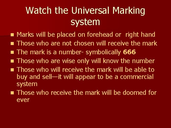 Watch the Universal Marking system n n n Marks will be placed on forehead