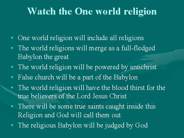 Watch the One world religion • One world religion will include all religions •