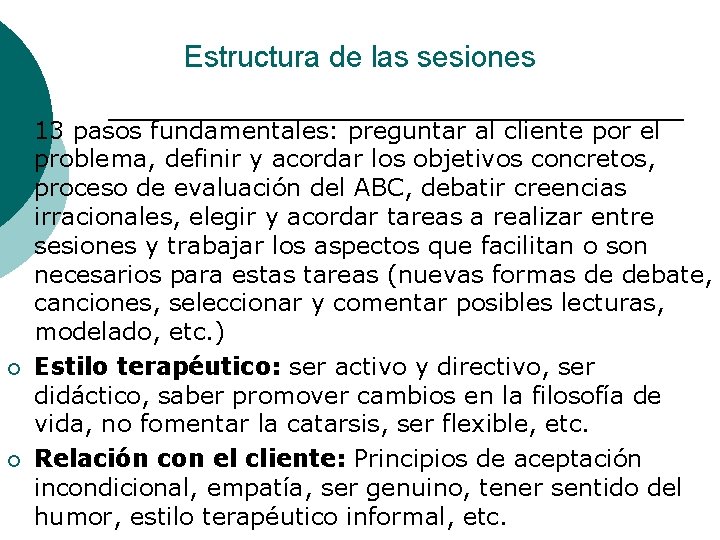 Estructura de las sesiones ¡ ¡ ¡ 13 pasos fundamentales: preguntar al cliente por