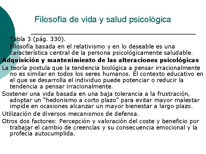 Filosofía de vida y salud psicológica Tabla 3 (pág. 330). ¡ Filosofía basada en