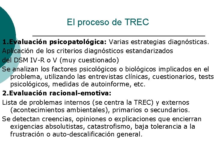 El proceso de TREC 1. Evaluación psicopatológica: Varias estrategias diagnósticas. Aplicación de los criterios