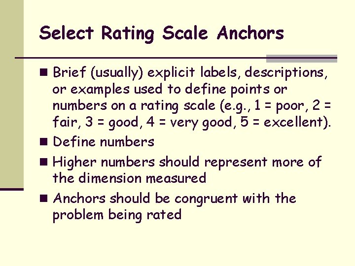 Select Rating Scale Anchors n Brief (usually) explicit labels, descriptions, or examples used to