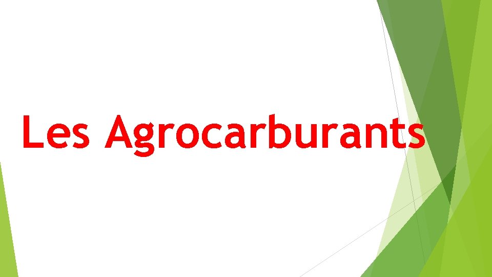 Les Agrocarburants 