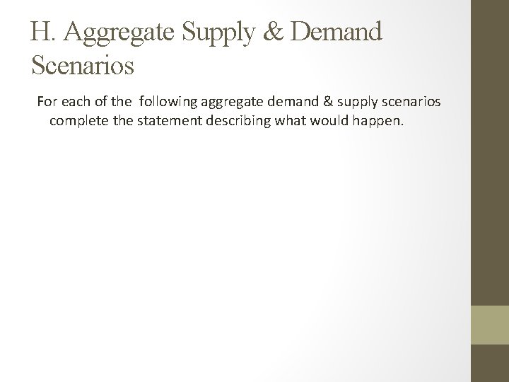 H. Aggregate Supply & Demand Scenarios For each of the following aggregate demand &