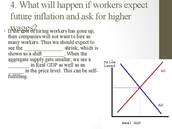 4. What will happen if workers expect future inflation and ask for higher •