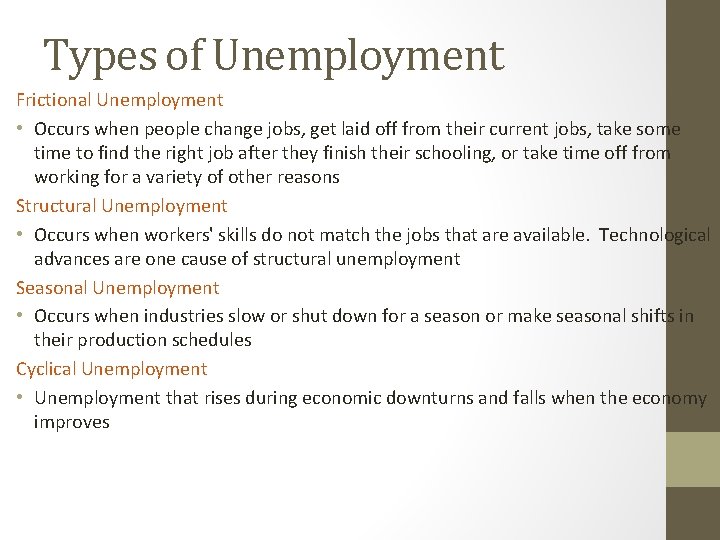 Types of Unemployment Frictional Unemployment • Occurs when people change jobs, get laid off