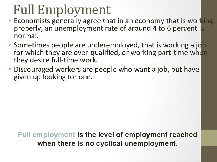 Full Employment • Economists generally agree that in an economy that is working properly,
