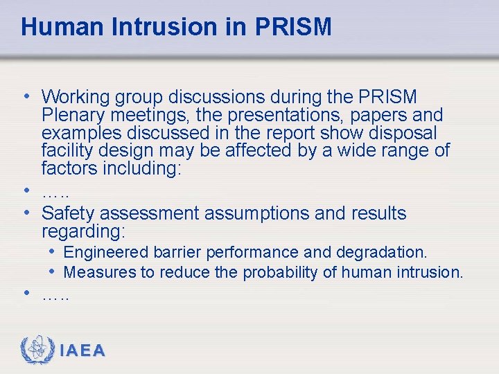 Human Intrusion in PRISM • Working group discussions during the PRISM Plenary meetings, the