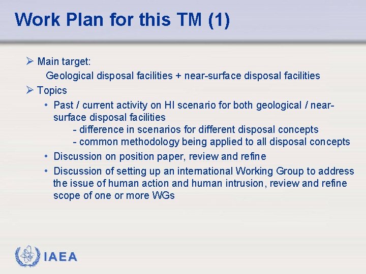 Work Plan for this TM (1) Ø Main target: Geological disposal facilities + near-surface