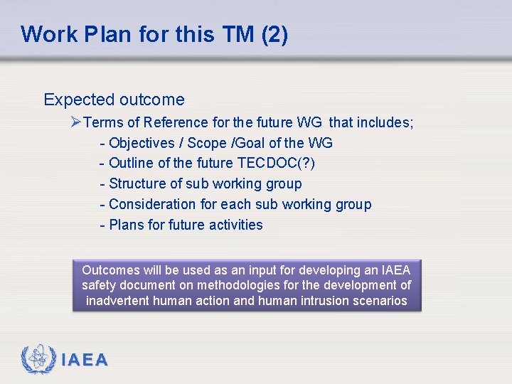 Work Plan for this TM (2) Expected outcome ØTerms of Reference for the future
