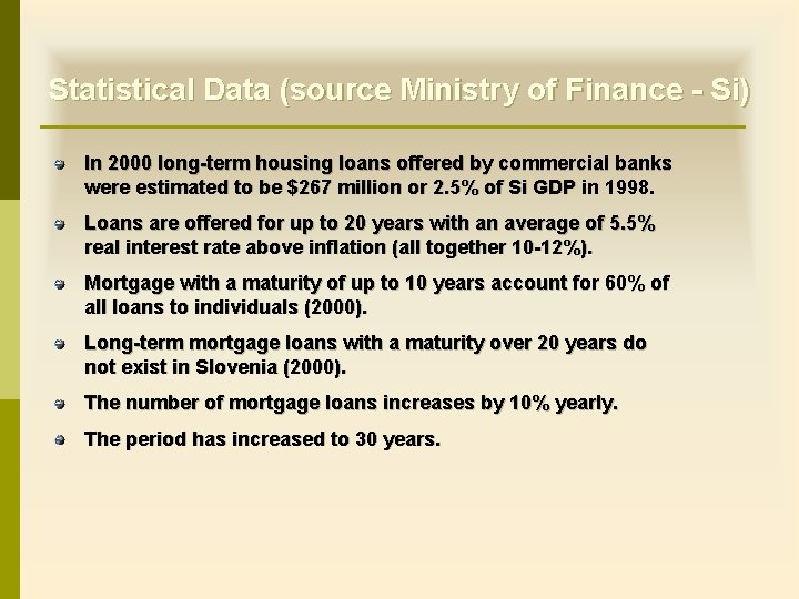 Statistical Data (source Ministry of Finance - Si) In 2000 long-term housing loans offered Statistical Data (source Ministry of Finance - Si) In 2000 long-term housing loans offered