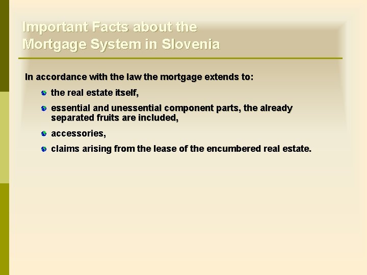 Important Facts about the Mortgage System in Slovenia In accordance with the law the Important Facts about the Mortgage System in Slovenia In accordance with the law the