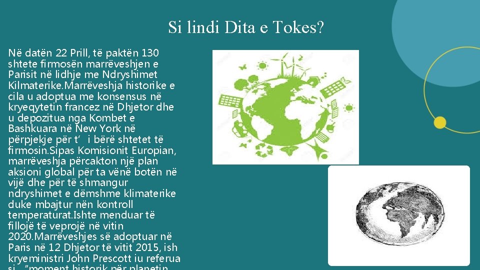 Si lindi Dita e Tokes? Në datën 22 Prill, të paktën 130 shtete firmosën