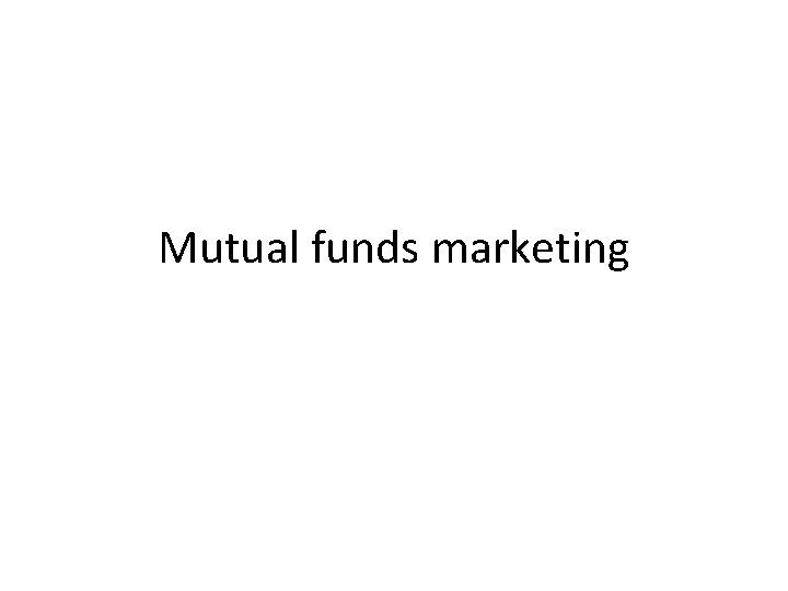 Mutual funds marketing 
