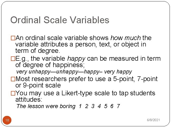 Ordinal Scale Variables �An ordinal scale variable shows how much the variable attributes a