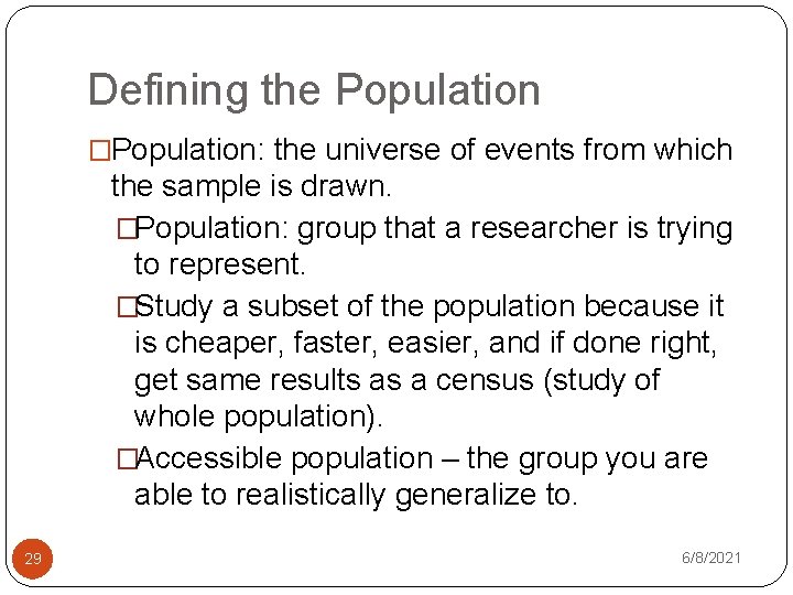 Defining the Population �Population: the universe of events from which the sample is drawn.