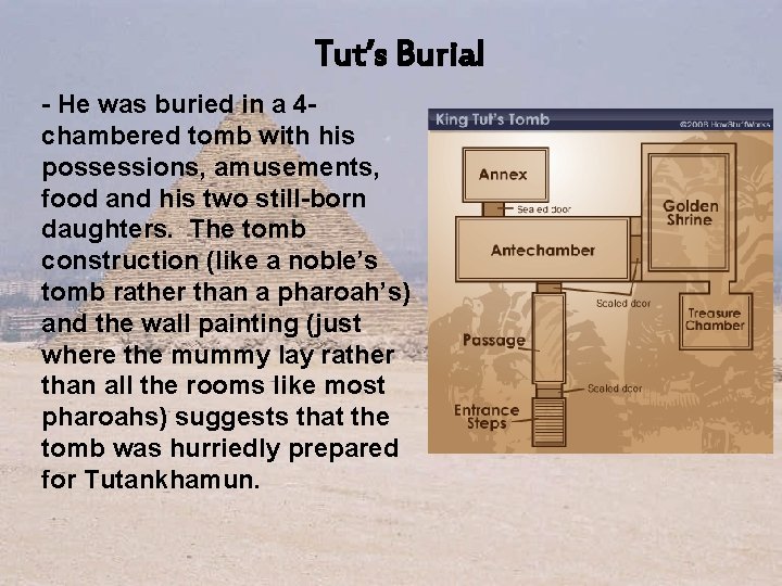 Tut’s Burial - He was buried in a 4 chambered tomb with his possessions, Tut’s Burial - He was buried in a 4 chambered tomb with his possessions,