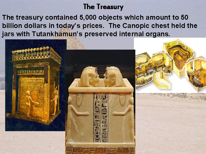 The Treasury The treasury contained 5, 000 objects which amount to 50 billion dollars The Treasury The treasury contained 5, 000 objects which amount to 50 billion dollars